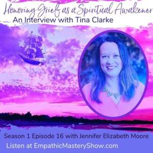 Honoring Grief as a Spiritual Awakener: An Interview with Tina Clarke